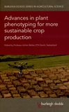 Advances in plant phenotyping for more sustainable crop production /