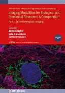 Imaging modalities for biological and preclinical research. Volume 1. Part I. Ex vivo biological imaging : a compendium [E-Book] /