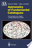 Astrometry of Fundamental Catalogues [E-Book] : The Evolution from Optical to Radio Reference Frames /