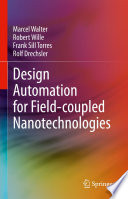 Design Automation for Field-coupled Nanotechnologies [E-Book] /