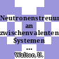 Neutronenstreuung an zwischenvalenten Systemen [E-Book] /