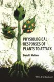 Physiological responses of plants to attack /