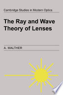 The ray and wave theory of lenses /