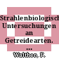 Strahlenbiologische Untersuchungen an Getreidearten. 1. Unterschiedliche Strahlensensibilität bei deutschen Winterweizensorten [E-Book] /