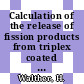 Calculation of the release of fission products from triplex coated particles [E-Book]