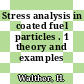 Stress analysis in coated fuel particles . 1 theory and examples [E-Book]