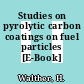 Studies on pyrolytic carbon coatings on fuel particles [E-Book]