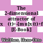 The 2-dimensional attractor of xʹ(t)=-[mu]x(t)+f(x(t-1)) [E-Book] /
