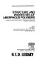 Structure and properties of amorphous polymers : Cleveland Symposium on Macromolecules. 0002 : Cleveland, OH, 31.10.78-02.11.78.