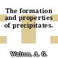 The formation and properties of precipitates.