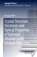 Crystal Structure,Electronic and Optical Properties of Epitaxial Alkaline Earth Niobate Thin Films [E-Book] /