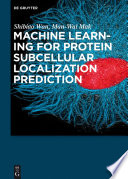 Machine learning for protein subcellular localization prediction [E-Book] /
