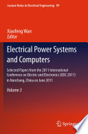 Electrical Power Systems and Computers [E-Book] : Selected Papers from the 2011 International Conference on Electric and Electronics (EEIC 2011) in Nanchang, China on June 20–22, 2011, Volume 3 /