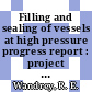 Filling and sealing of vessels at high pressure progress report : project A-187 : [E-Book]