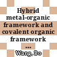 Hybrid metal-organic framework and covalent organic framework polymers [E-Book] /