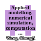 Applied modelling, numerical simulation, computation and optimization [E-Book] /
