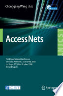 AccessNets [E-Book] : Third International Conference on Access Networks, AccessNets 2008, Las Vegas, NV, USA, October 15-17, 2008. Revised Papers /