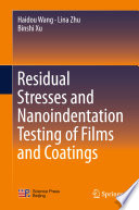Residual Stresses and Nanoindentation Testing of Films and Coatings [E-Book] /