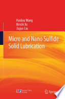 Micro and Nano Sulfide Solid Lubrication [E-Book] /