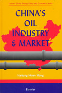 China's oil industry & market [E-Book] /