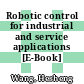 Robotic control for industrial and service applications [E-Book] /