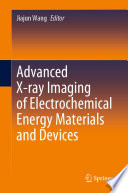 Advanced X-ray Imaging of Electrochemical Energy Materials and Devices [E-Book] /