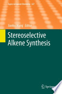 Stereoselective Alkene Synthesis [E-Book] /
