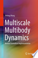 Multiscale Multibody Dynamics [E-Book] : Motion Formalism Implementation /