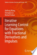 Iterative Learning Control for Equations with Fractional Derivatives and Impulses [E-Book] /