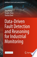 Data-Driven Fault Detection and Reasoning for Industrial Monitoring [E-Book] /