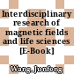 Interdisciplinary research of magnetic fields and life sciences [E-Book] /
