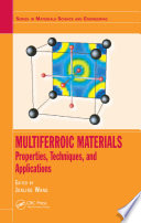 Multiferroic materials : properties, techniques and applications [E-Book] /