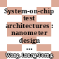 System-on-chip test architectures : nanometer design for testability [E-Book] /