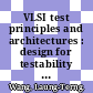 VLSI test principles and architectures : design for testability [E-Book] /