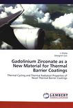 Gadolinium zirconate as a new material for thermal barrier coatings : thermal cycling and thermal radiation properties of novel thermal barrier coatings /