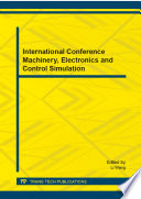 International conference machinery, electronics and control simulation : selected, peer reviewed papers from the International Conference Machinery, Electronics and Control Simulation (ICMECS 2014), September 27-28, 2014, Weihai, Shandong Province, China [E-Book] /