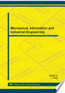 Mechanical, information and industrial engineering : selected, peer reviewed papers from the 3rd International Conference on Mechanical, Information and Industrial Engineering, November 21-22, 2014, Weihai, China [E-Book] /