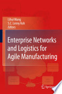 Enterprise Networks and Logistics for Agile Manufacturing [E-Book] /