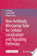 New Antibody Microarray Tube for Cellular Localization and Signaling Pathways [E-Book] /