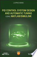 PID control system design and automatic tuning using MATLAB/Simulink [E-Book] /