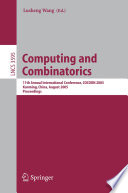 Computing and Combinatorics (vol. # 3595) [E-Book] / 11th Annual International Conference, COCOON 2005, Kunming, China, August 16-19, 2005, Proceedings