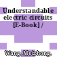 Understandable electric circuits [E-Book] /