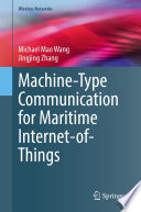 Machine-Type Communication for Maritime Internet-of-Things [E-Book] : From Concept to Practice /