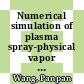 Numerical simulation of plasma spray-physical vapor deposition [E-Book] /