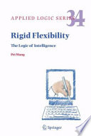 Rigid Flexibility [E-Book] : The Logic of Intelligence /