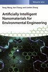 Artificially intelligent nanomaterials for environmental engineering /