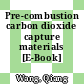 Pre-combustion carbon dioxide capture materials [E-Book] /