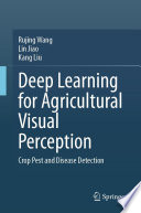 Deep Learning for Agricultural Visual Perception [E-Book] : Crop Pest and Disease Detection /