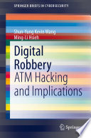 Digital Robbery [E-Book] : ATM Hacking and Implications /