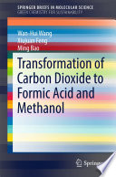 Transformation of Carbon Dioxide to Formic Acid and Methanol [E-Book] /